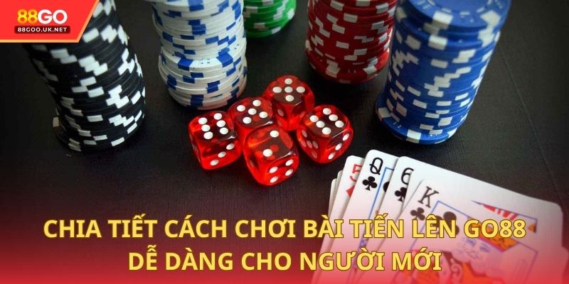 Chia tiết cách chơi bài tiến lên 88GO dễ dàng cho người mới
