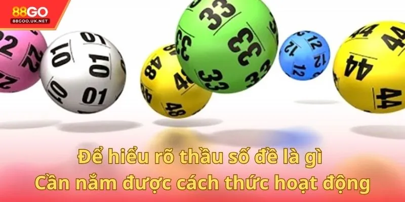 Để hiểu rõ thầu số đề là gì cần nắm được cách thức hoạt động