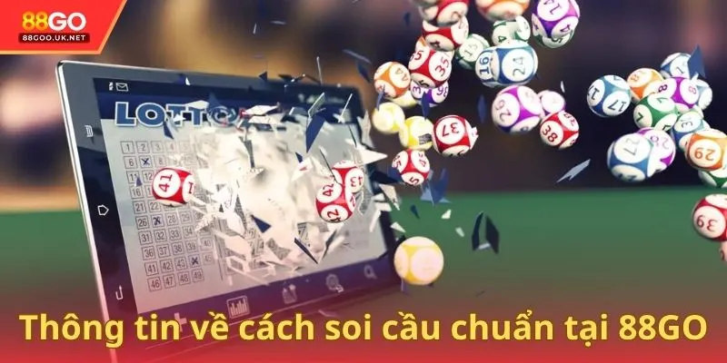 Thông tin về cách soi cầu chuẩn tại 88GO